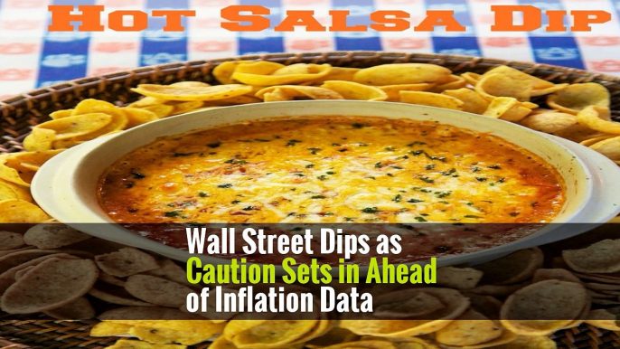 Wall Street Dips as Caution Sets in Ahead of Inflation Data