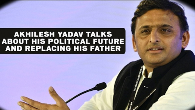 Akhilesh Yadav talks about toppling His father from Samajwadi Party