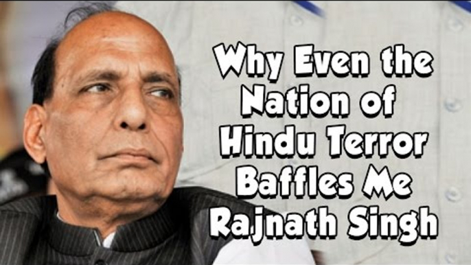 Rajnath Singh talks about uncomfortable things  that Baffles him