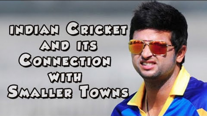 Cricketer Suresh Raina || indian Cricket and its Connection with Smaller Towns