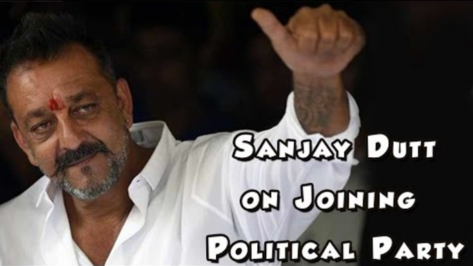 Sanjay Dutt on Joining a Political Party