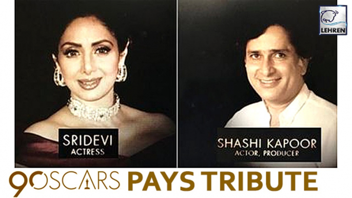 Oscars 2018 Pays Tribute To Late Actors Sridevi & Shashi Kapoor