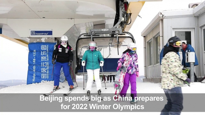 Beijing spends big as it prepares for 2022 Olympics