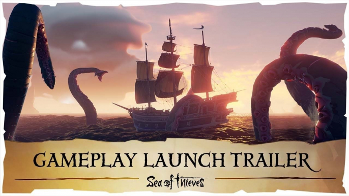 SEA OF THIEVES Official Gameplay Launch Trailer