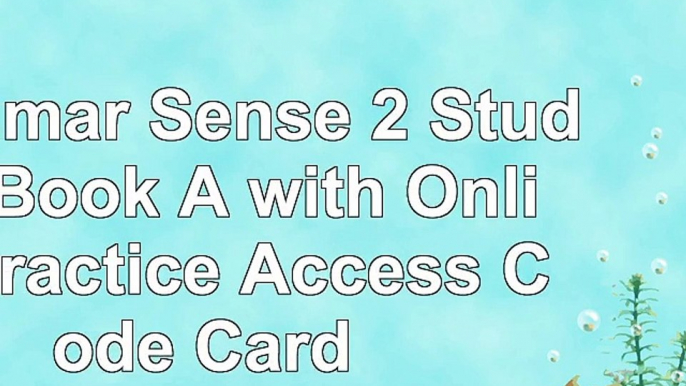 Grammar Sense 2 Student Book A with Online Practice Access Code Card 53482a7f