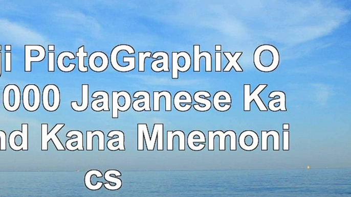 Kanji PictoGraphix Over 1000 Japanese Kanji and Kana Mnemonics 6b132ad1