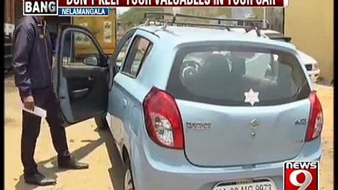 Don't Keep Your Valuables in Your Car in Bengaluru - NEWS9