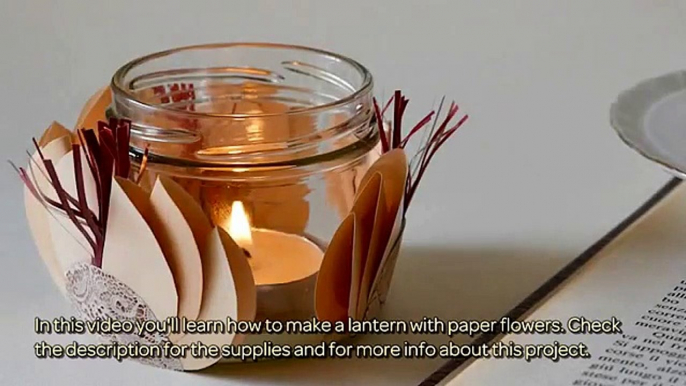 How To Make A Lantern With Paper Flowers - DIY Crafts Tutorial - Guidecentral