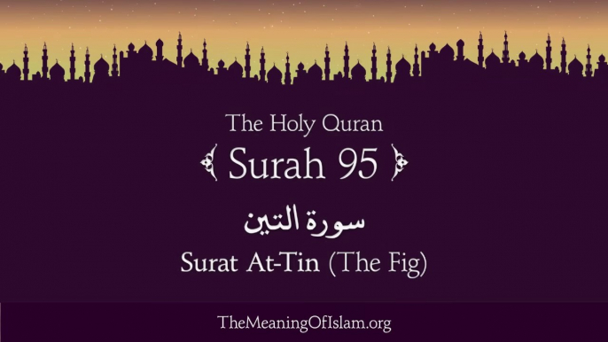 Quran- 95. Surah At-Tin (The Fig)- Arabic and English translation HD