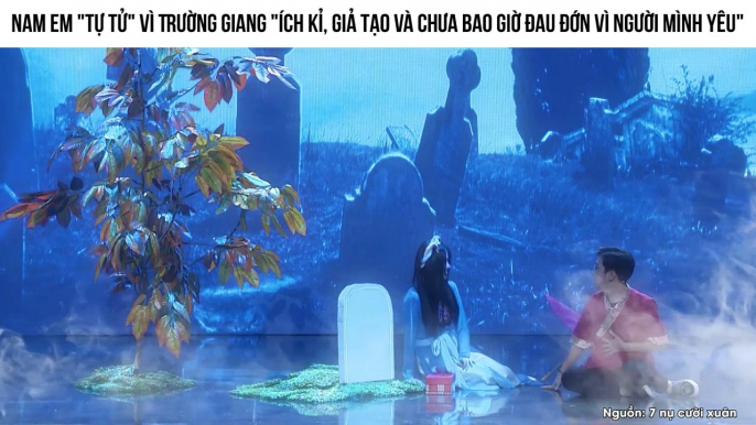 Nam Em "tự tử" vì Trường Giang "ích kỉ, giả tạo và chưa bao giờ đau đớn vì người mình yêu"