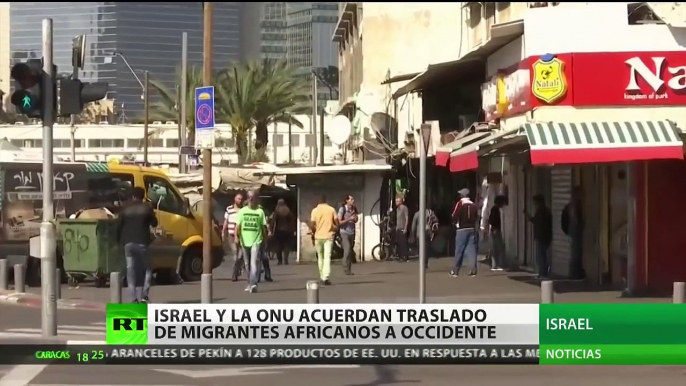 Israel y la ONU acuerdan el traslado de migrantes africanos a los países occidentales