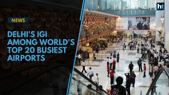 Delhi’s IGI overrides JFK, debuts in world’s top 20 busiest airports