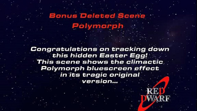 Red Dwarf Extras Season 03 Extra 06 - Easter Egg - Polymorph Deleted Scene