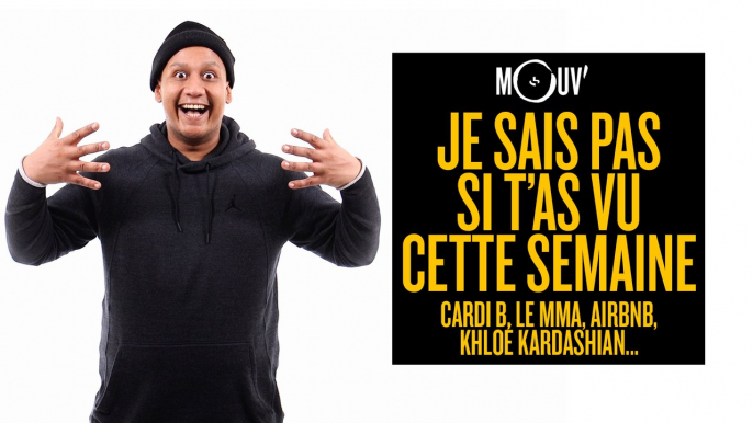 Je sais pas si t'as vu cette semaine... Cardi B, le MMA, Airbnb, Khloé Kardashian... #JSPSTV