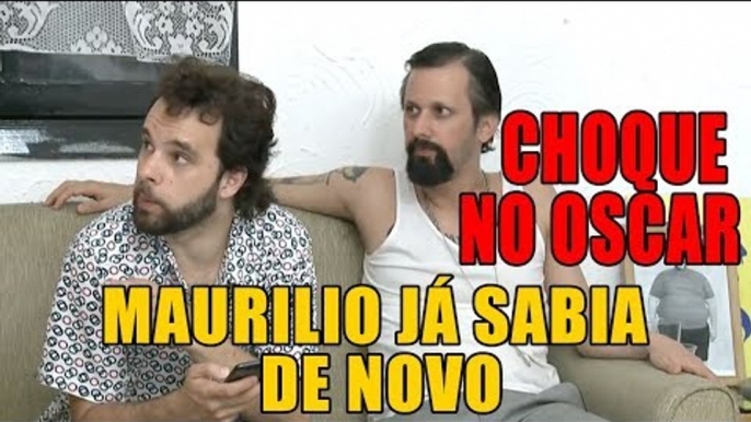 CHOQUE NO OSCAR: Maurilio já sabia de novo