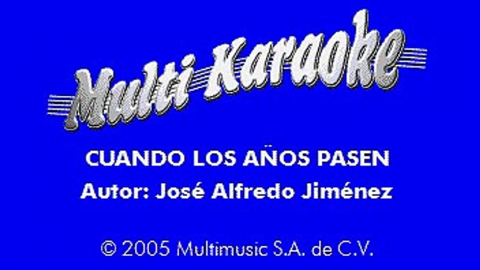 Jose Alfredo Jimenez - Cuando Los Años Pasen (Karaoke)