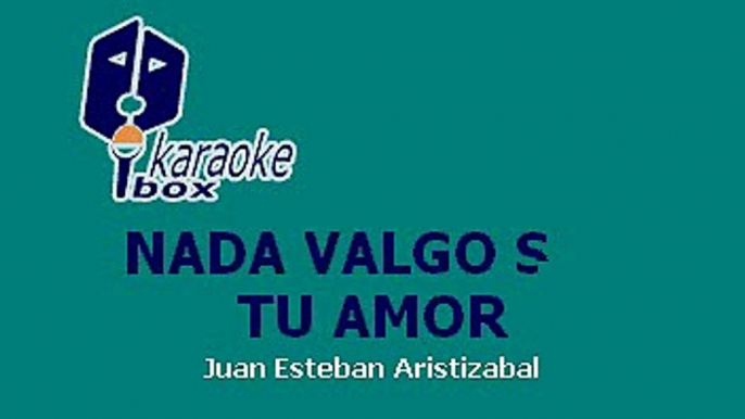 JUANES - NADA VALGO SIN TU AMOR (KARAOKE)