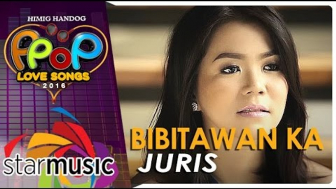 Juris - Bibitawan Ka (Official Music Video)