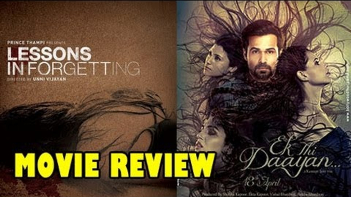 Lessons In Forgetting V/s Ek Thi Daayan Movie Review