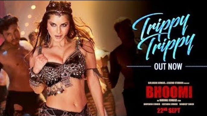 Trippy Trippy Song Out | BHOOMI | Sunny Leone , Sanjay Dutt