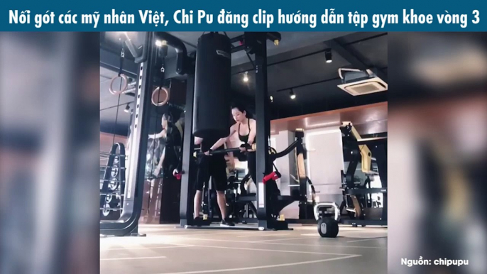 Nối gót các mỹ nhân Việt, Chi Pu đăng clip hướng dẫn tập gym khoe vòng 3