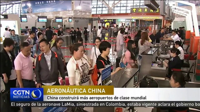 China construirá más aeropuertos de clase mundial