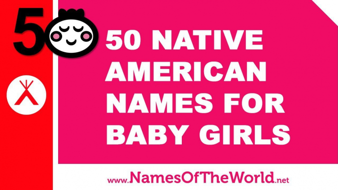 50 Native American names for baby girls - the best baby names - www.namesoftheworld.net