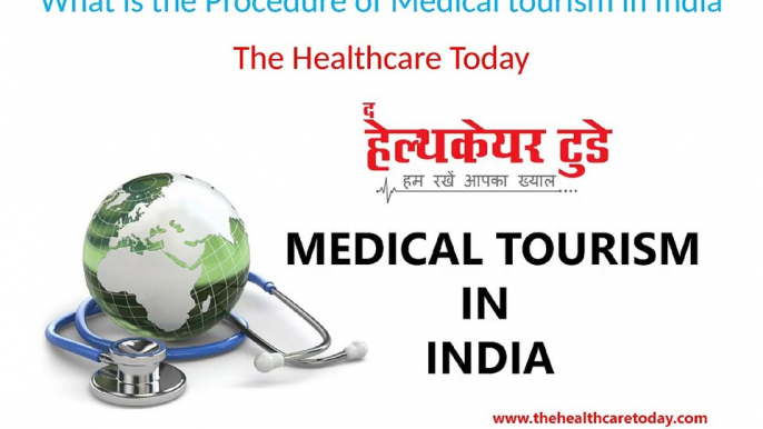 What is the Procedure of Medical tourism in India