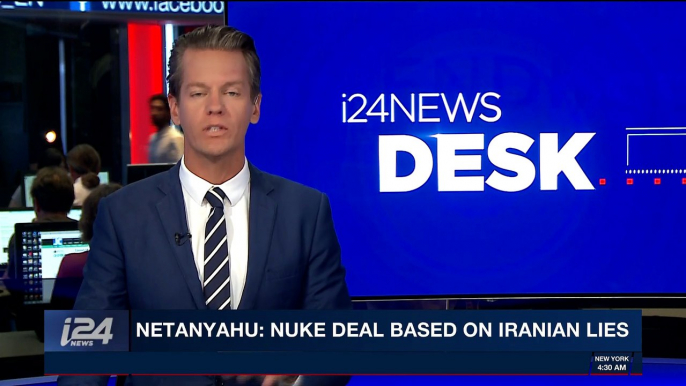 i24NEWS DESK | Netanyahu: nuke deal based on Iranian lies | Tuesday, May 1st 2018