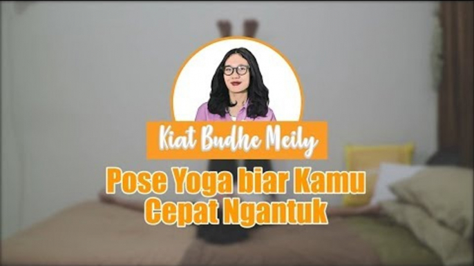 Kiat Bude Meily - Pose Yoga Mudah Untuk Kamu yang Susah Tidur, Bikin Kamu Cepat Ngantuk