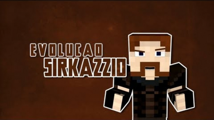 ESPECIAL 10K INSCRITOS! SirKazzio - Evolução (Bonus: Livestream 28/03/2013)