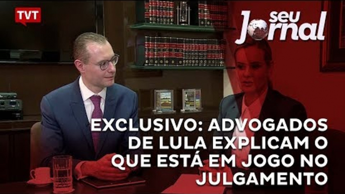 EXCLUSIVO: advogados de Lula explicam o que está em jogo no julgamento do dia 24