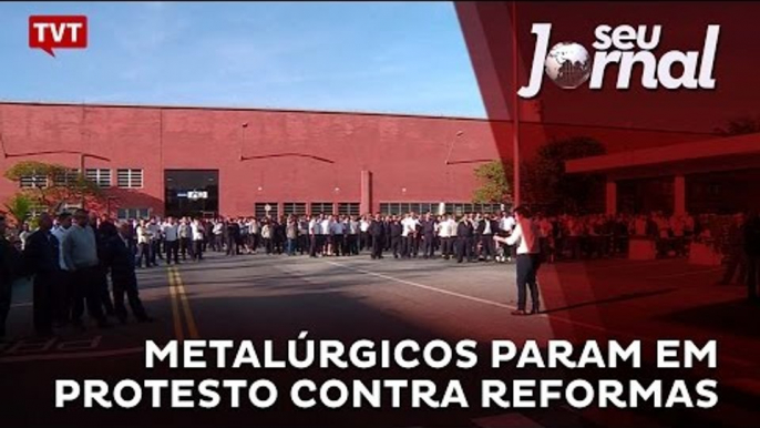 Metalúrgicos param em protesto contra reformas