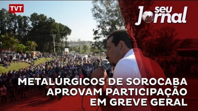 Metalúrgicos de Sorocaba aprovam participação em greve geral