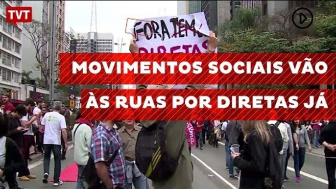 Movimentos sociais vão às ruas por diretas já