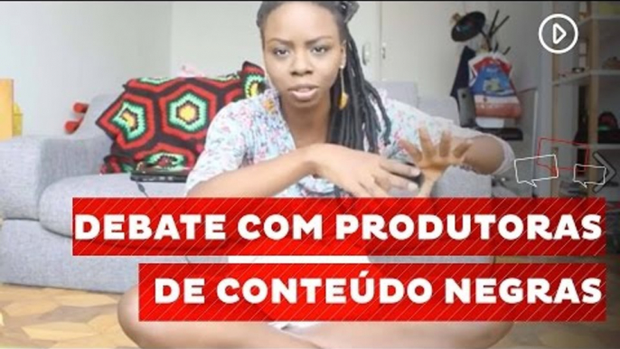 Youtubers negras discutem combate ao racismo nas redes sociais