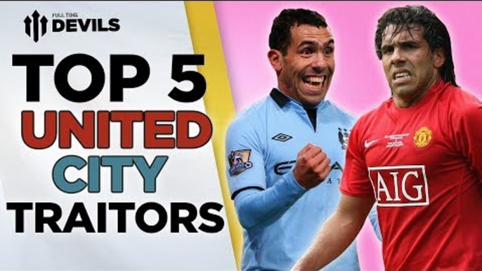 Top 5 United / City Traitors! | Manchester United vs Manchester City | DEVILS