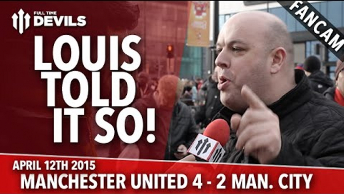 Louis Van Gaal Told It So! | Manchester United 4 Manchester City 2 | FANCAM