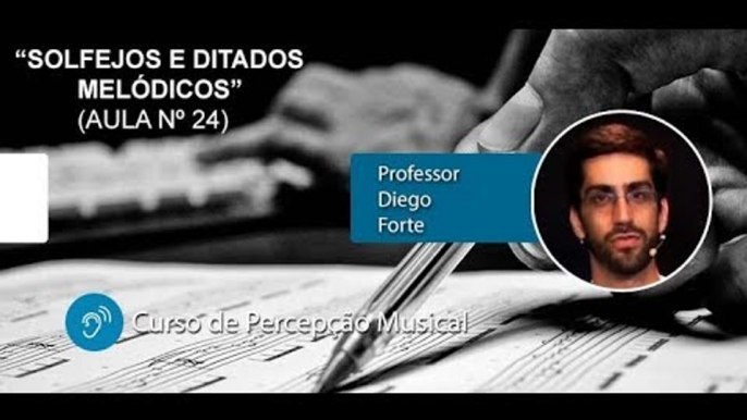 Percepção Musical - Solfejos e Ditados Melódicos (Aula 24)