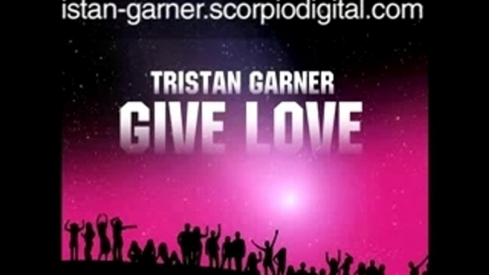 Tristan Garner - Give Love