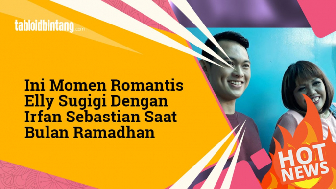 Makin Lengket, Intip Momen Romantis Elly Sugigi Bareng Irfan Saat Bulan Ramadhan