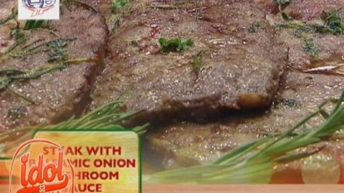 Idol sa Kusina: Steak with Balsamic Onion Mushroom Sauce