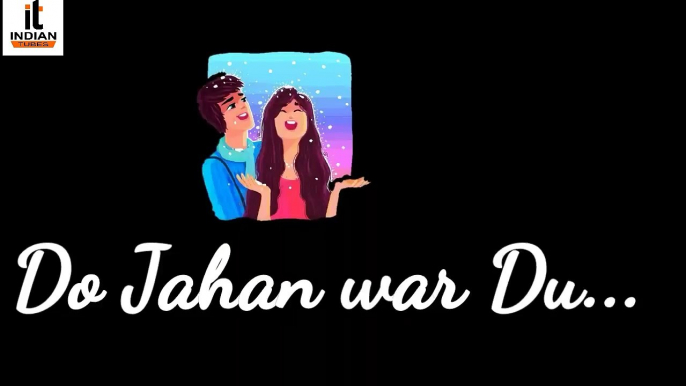 Dil De Diya Hai Jaan Tumhe Denge Daga Nhi Karenge Sanam ! New Whatsapp Status ! Indian Tubes !