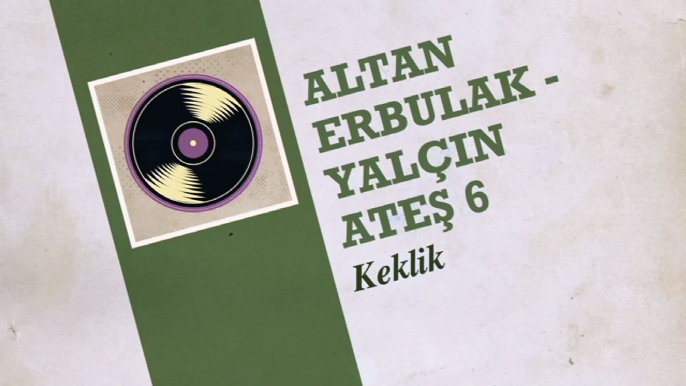 Altan Erbulak Ve Yalçın Ateş - Keklik (45'lik)