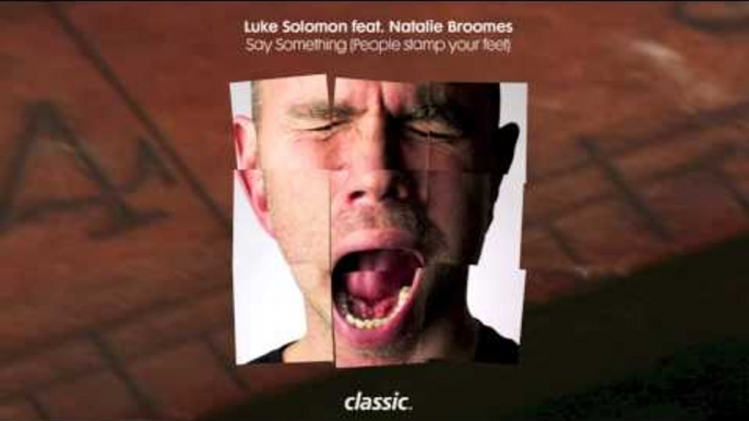 Luke Solomon 'Say Something' (People Stamp Your Feet) (Julien Chaptal's Step People Mix)