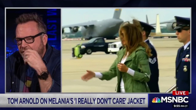 Tom Arnold On Melania Trump Wearing 'I Really Don't Care' Jacket: 'That Woman Is Traumatized'