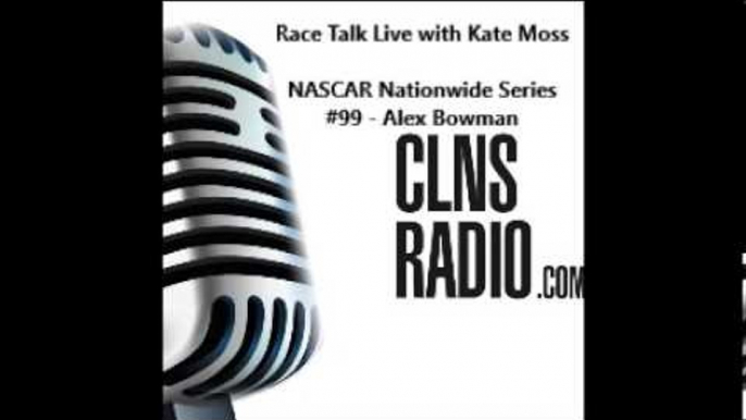 NASCAR Nationwide Series driver Alex Bowman joins Race Talk Live