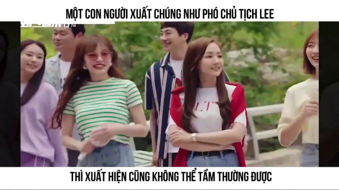 Một con người xuất chúng như Phó chủ tịch Lee thì xuất hiện cũng không thể tầm thường được