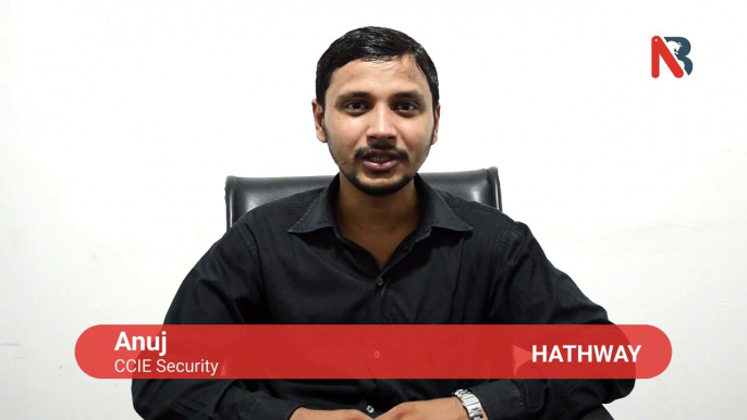 Job Placement of Anuj in Hathway after CCNA, CCNP, CCIE Security V5 Certification Training