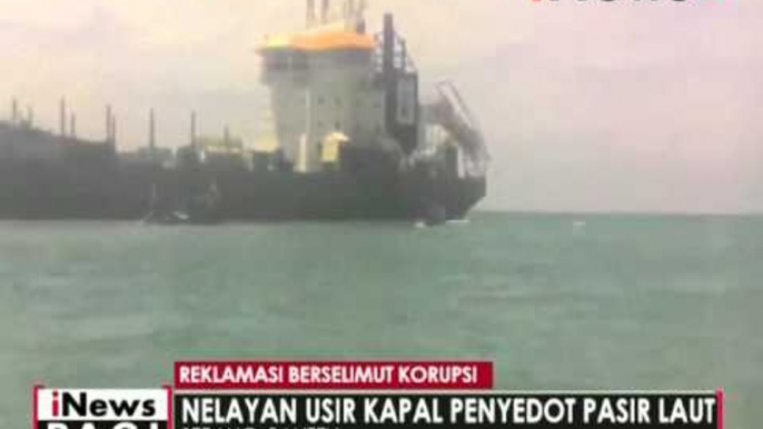 Tolak Reklamasi, Nelayan usir kapal penyedot pasir laut - iNews Pagi 20/04